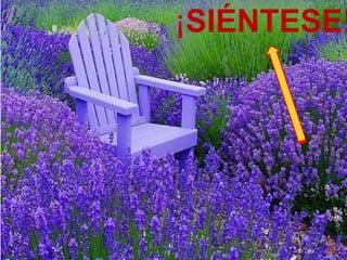 ¡SIÉNTESE!
 