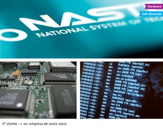 3º cliente -> ex-empresa de outro sócio
 