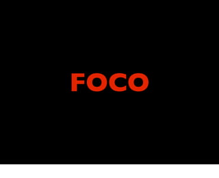 FOCO
 