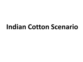Indian Cotton Scenario