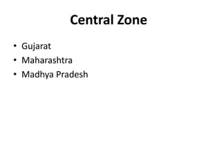 Central ZoneGujaratMaharashtraMadhya Pradesh
