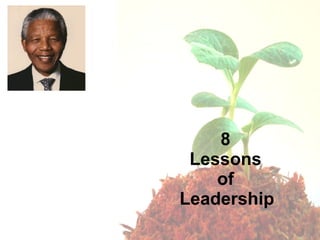 8  Lessons  of  Leadership   