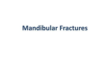 Mandibular Fractures
 