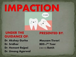 UNDER THE
GUIDANCE OF:
Dr. Akshay Gurha
Dr. Sridhar
Dr. Hemant Bajpai
Dr. Umang Agarwal
PRESENTED BY:
Mausam Tiwari
BDS 4TH Year
(10-11) Batch
 