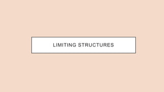 LIMITING STRUCTURES
 