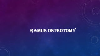 RAMUS OSTEOTOMY
 