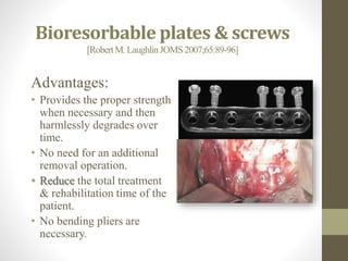 Reconstruction plates
• For communited mandibular fractures
• Decreased post op morbidity
• Stabilization of entire commun...