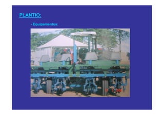 PLANTIO:
    - Equipamentos:
 