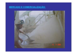 MERCADO E COMERCIALIZAÇÃO:
 