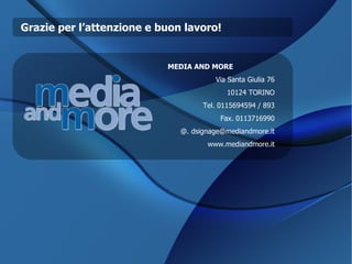 FINALISTA categoria DESIGN -  Donna è Web 2005 Vetrina delle botteghe in Piemonte CASE HISTORY – RESORT - LA MARAGLIANA Media and More Via Santa Giulia 76  - 10124 TORINO    www.mediandmore.it Tel.  0115694594 / 893 – @: info@mediandmore.it 