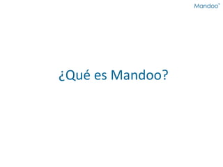 ¿Qué es Mandoo?
 