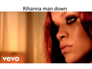 Rihanna man down
 