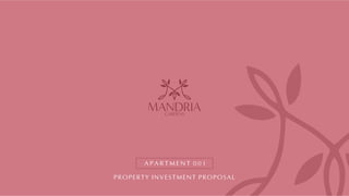 PROPERTY INVESTMENT PROPOSAL
A P A R T M E N T 0 0 1
GARDENS
MANDRIA
 