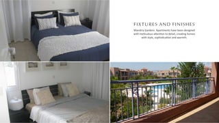 FIXTURES AND FINISHES
Mandria Gardens Apartments have been designed
with me culous a en on to detail, crea ng homes
with style, sophis ca on and warmth.
 