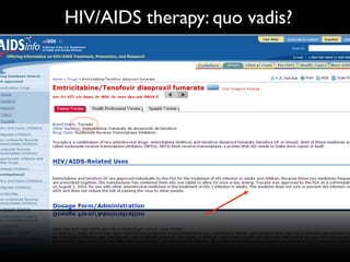 HIV/AIDS therapy: quo vadis?
 