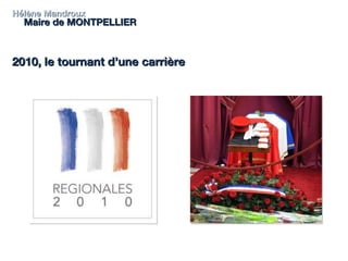 Hélène Mandroux Maire de MONTPELLIER 2010, le tournant d’une carrière  