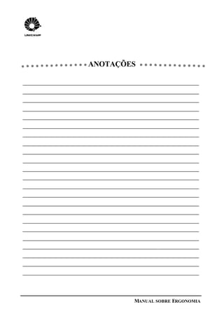 MANUAL SOBRE ERGONOMIA
ANOTAÇÕES
_______________________________________________
_______________________________________________
_______________________________________________
_______________________________________________
_______________________________________________
_______________________________________________
_______________________________________________
_______________________________________________
_______________________________________________
_______________________________________________
_______________________________________________
_______________________________________________
_______________________________________________
_______________________________________________
_______________________________________________
_______________________________________________
_______________________________________________
_______________________________________________
_______________________________________________
_______________________________________________
_______________________________________________
_______________________________________________
_______________________________________________
 