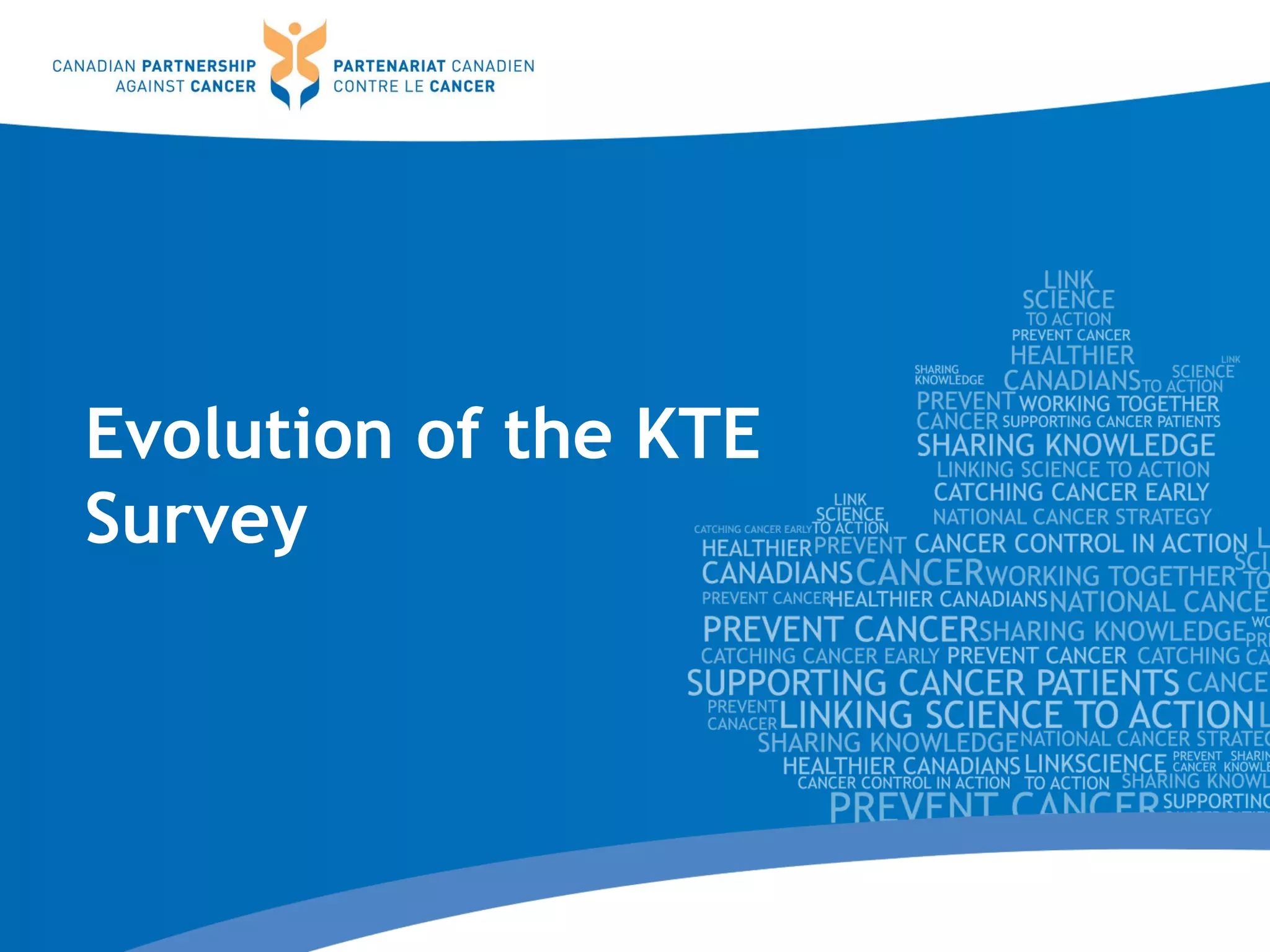Evolution of the KTE
Survey
 