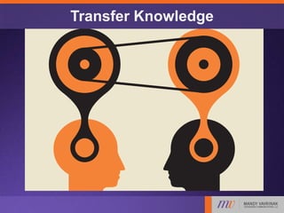 Transfer Knowledge
 