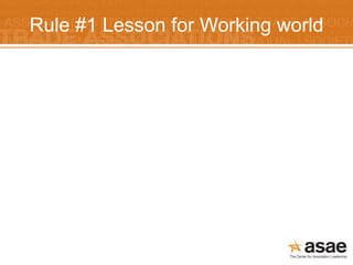 Rule #1 Lesson for Working world
 