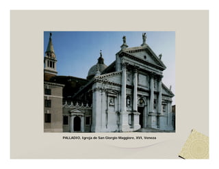 PALLADIO, Igreja de San Giorgio Maggiore, XVI, Veneza
 