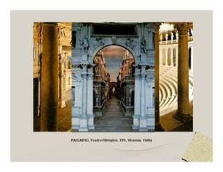 PALLADIO, Teatro Olímpico, XVI, Vicenza, Itália
 
