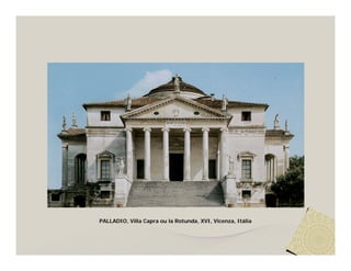 PALLADIO, Villa Capra ou la Rotunda, XVI, Vicenza, Itália
 
