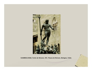 GIAMBOLOGNA, Fonte de Netuno, XVI, Piazza de Netuno, Bologna, Itália
 