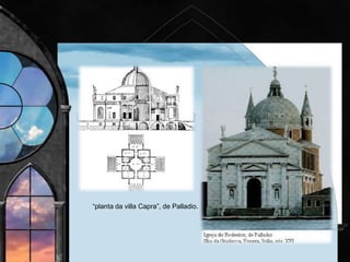 • Esta igreja constituirá o
modelo das igrejas Jesuíticas
e mesmo Barrocas.
• A fachada é quebrada por
linhas de saliência e
reentrâncias, com dois corpos
ligados por aletas ou volutas.
• A Igreja tende a tornar-se de
salão único com púlpitos
laterais para estarem mais
próximos dos fiéis.
“Igreja de Il Gesú”, de Vignola.
 