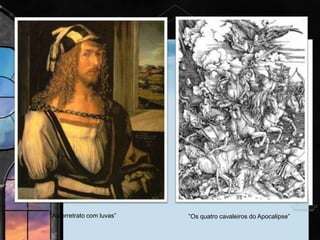 Norte da Europa - pintura
• Na Flandres não se verificam fortes influências italianas.
• Quadros de grande realismo empírico, seguro, minucioso.
• Pintura de género e paisagens trabalhadas com rigor.
• Na Alemanha, com Albrecht Durer desenvolvem-se os
estudos de geometria, proporção, perspetiva e medida.
• Fortemente influenciada pela pintura flamenga e italiana.
• Elaboração de retratos de forte componente psicológica.
• É exemplo desta evolução
na Alemanha, o retábulo de
Issenheim, de Grunewald.
 