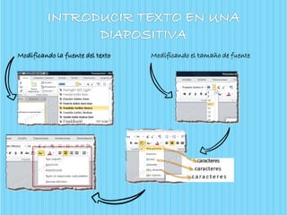 Modificando la fuente del texto Modificando el tamaño de fuente
 