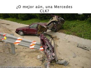 ¿O mejor aún, una Mercedes CLK? 