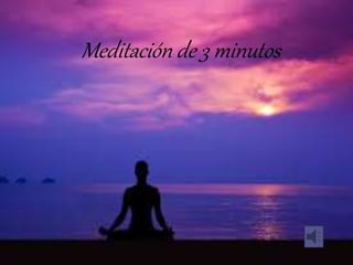 Meditación de 3 minutos
 