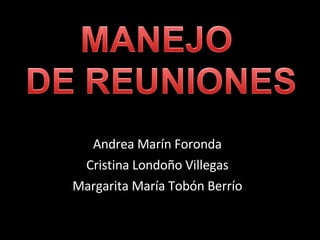 Andrea Marín Foronda Cristina Londoño Villegas Margarita María Tobón Berrío 