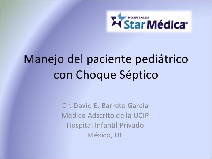 Manejo Del Paciente PediáTrico Con Choque SéPtico Manejo Del Paciente PediáTrico Con Choque SéPtico