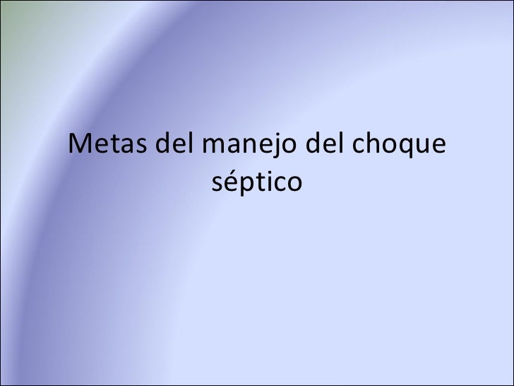 Manejo Del Paciente PediáTrico Con Choque SéPtico Manejo Del Paciente PediáTrico Con Choque SéPtico