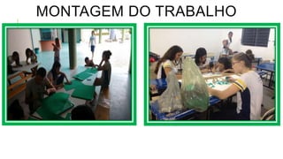 MONTAGEM DO TRABALHO
 