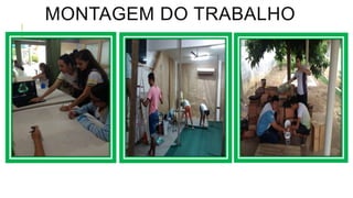 MONTAGEM DO TRABALHO
 