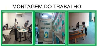 MONTAGEM DO TRABALHO
 