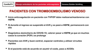 Manejo ambulatorio de los pacientes anticoagulados Vanessa Roldán Schilling
PACIENTES CON TROMBOEMBOLISMO VENOSO
• Inicio ...