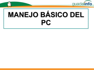 MANEJO BÁSICO DEL PC 