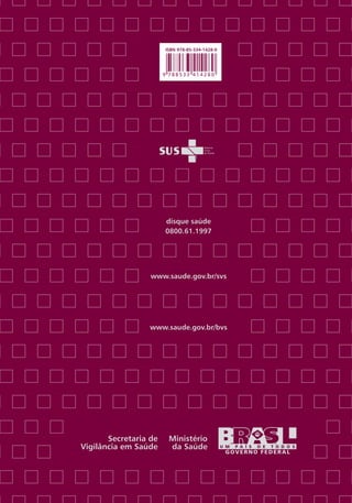 disque saúde
    0800.61.1997




www.saude.gov.br/svs




www.saude.gov.br/bvs
 
