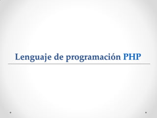 Lenguaje de programación PHP
 