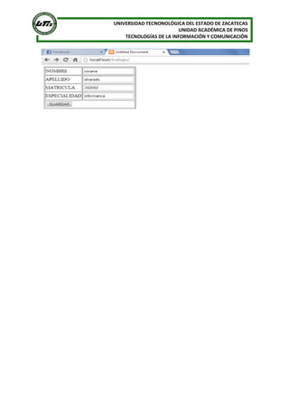 UNIVERSIDAD TECNONOLÓGICA DEL ESTADO DE ZACATECAS
UNIDAD ACADÉMICA DE PINOS
TECNOLOGÍAS DE LA INFORMACIÓN Y COMUNICACIÓN
 