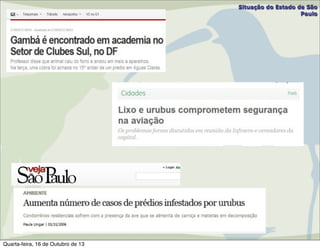 Situação do Estado de São
Paulo

Quarta-feira, 16 de Outubro de 13

 