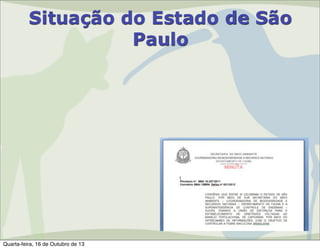 Situação do Estado de São
Paulo

Quarta-feira, 16 de Outubro de 13

 