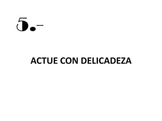 COMO NORMA GENERAL NO QUEREMOS IR CON LA PERSONA CON LA QUE TENEMOS EL CONFLICTO.ES LA ÚLTIMA PERSONA CON LA QUE QUEREMOS HABLAR.