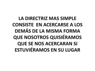 5.-ACTUE CON DELICADEZA