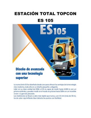 ESTACIÓN TOTAL TOPCON
ES 105
 