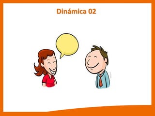 Dinámica 02
 